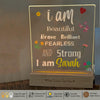 a light up sign that says i am beautiful brave brilliant fearless and strong i am