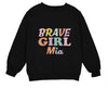 a black sweatshirt that says brave girl mia